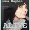 Emma Hughes - Alive